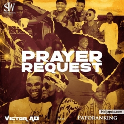 Prayer Request Victor AD Ft. Patoranking