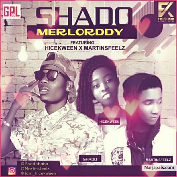 merlorddy ft hicekween & martinsfeelz