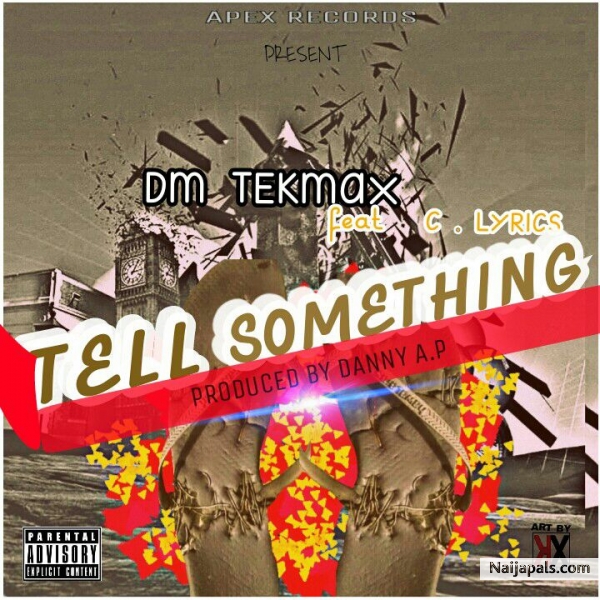 Tell Something DmTekmax X C_Lyrics