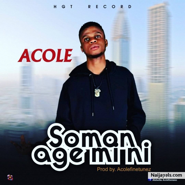 Acole _ Somon Age Mi ni (prod by Acolefinetunez)