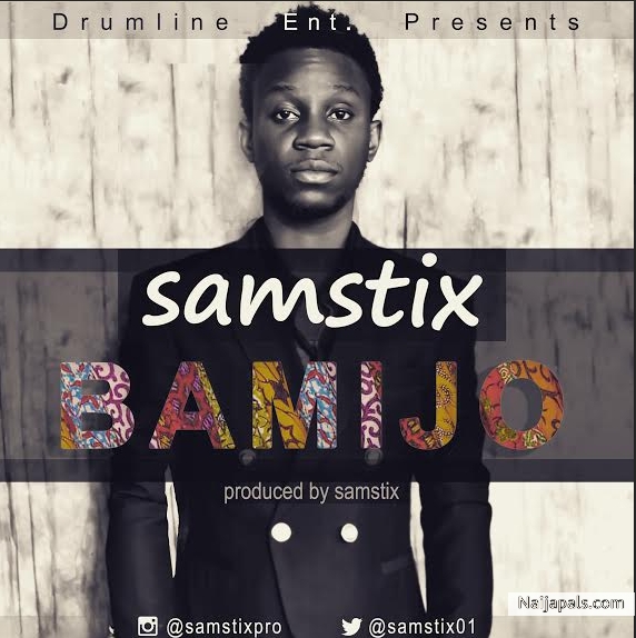 Bamijo (Prod. by Samstix)