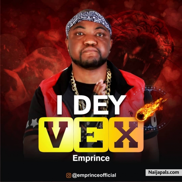 I dey vex