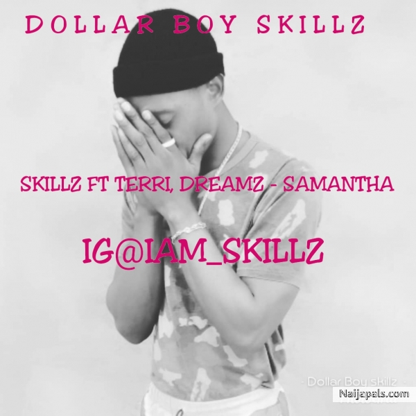 skillz ft terri, dreamz - Samantha