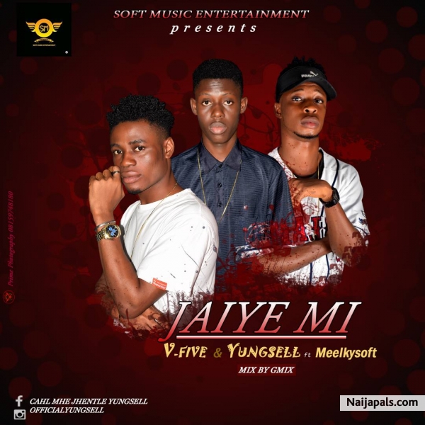 Jaiye Ft YungSell x MeelkySoft