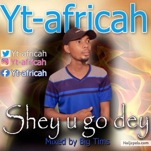 Shey u go dey