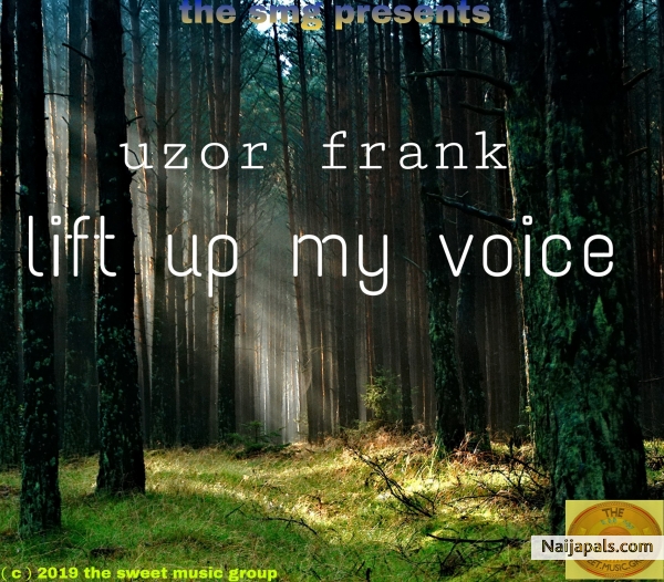 lift up my voice