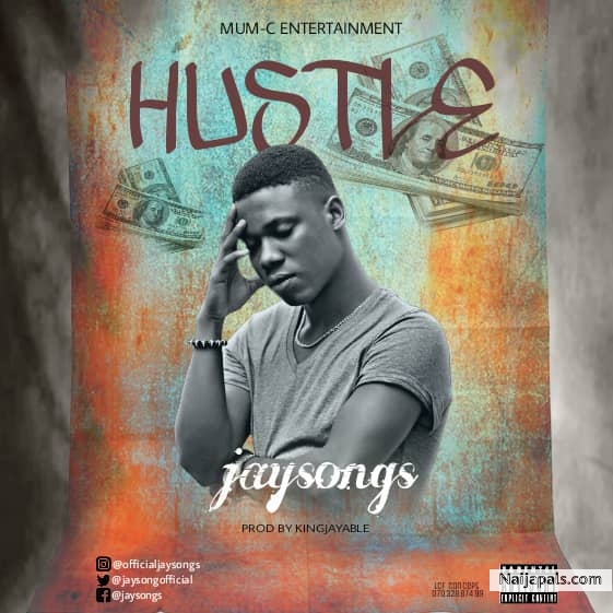 Jaysongs -Hustle -Prod By King Jayable
