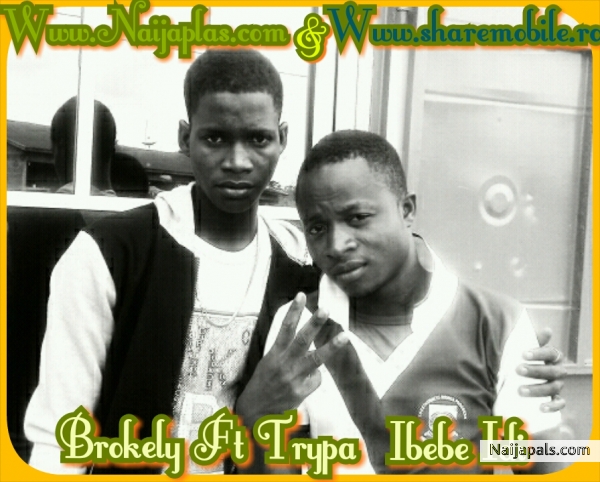 Brokelly ft Trypa_Ibebe Idi(prod by Will@Benin