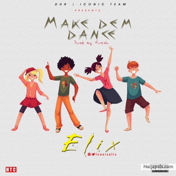 Make Dem Dance )Prod by Fresh)