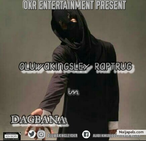 Dagbana by Oluwakingsley Rapthug