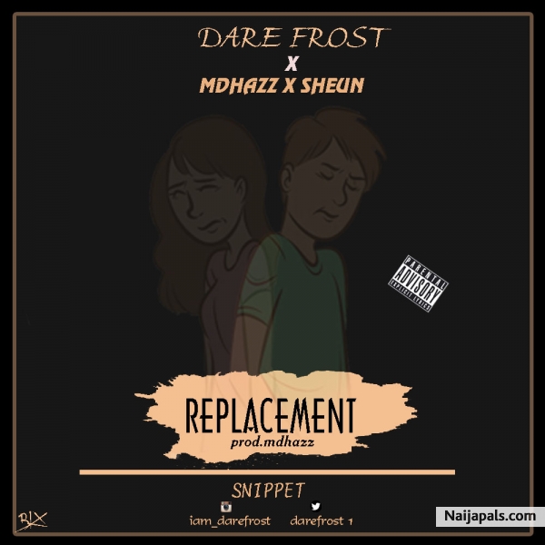 Dare Frost ft Mdhazz x Sheun Replacement (Snippet)