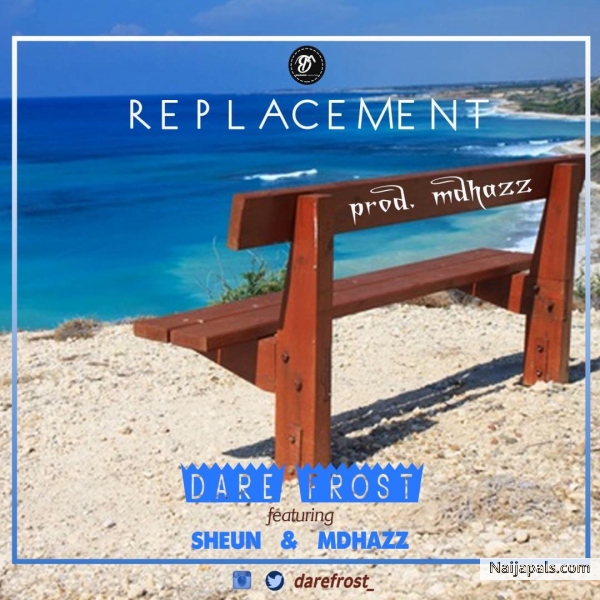 Dare Frost ft Sheun & MDHAZZ - Replacement (Audio)