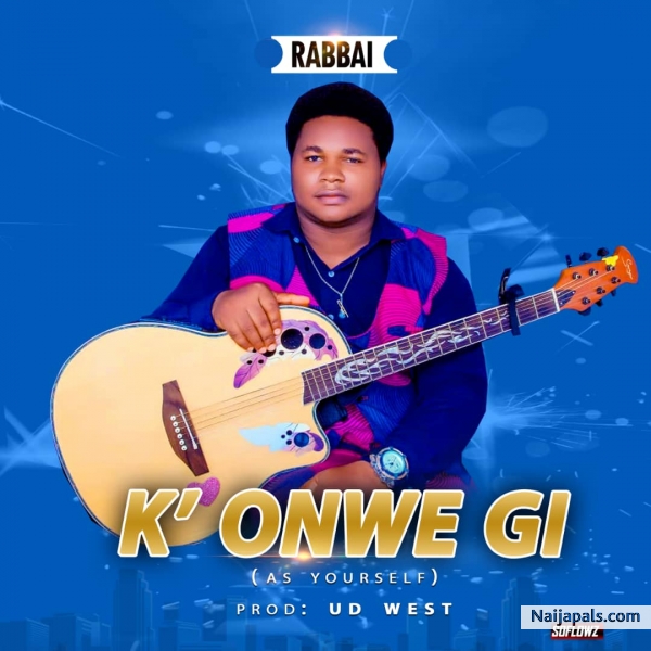K' ONWE GI (AS YOURSELF )