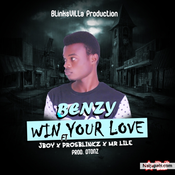Win Your Love Ft Mr Lile Dngs x Prosblinkz and Jboy