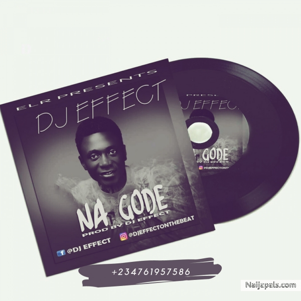 Na Gode (Prod By Dj Effect)