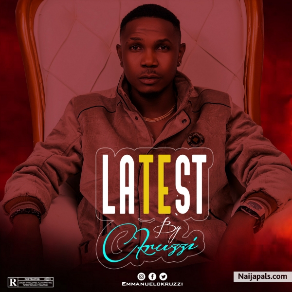 Ckruzzi - Latest | Naija Songs // Naijapals