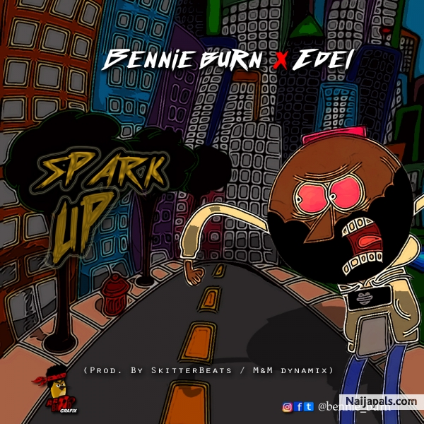 Spark up_Bennie Burn ft Edel