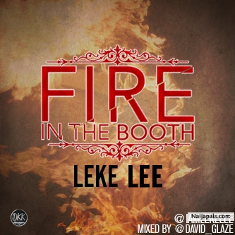 Leke Lee - Fire in the Booth