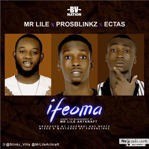 Ifeoma Ft Mr Lile x ProsBlinkz x Ectas