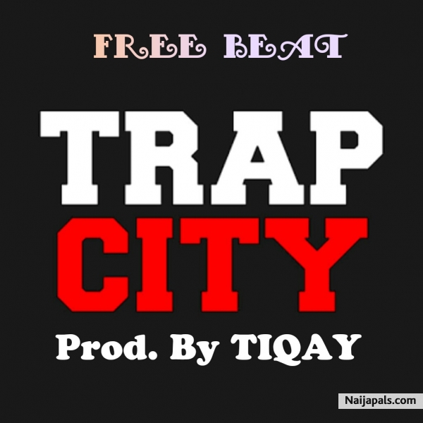 Trap City (Free Beat Prod. By TIQAY)
