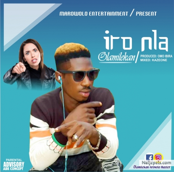 Olamilekan - IRO NLA (prod by Kazeone)