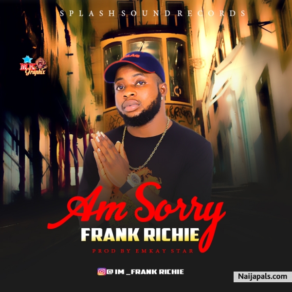 Am sorry (prod by Emkay star)