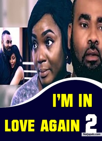 I M In Love Again 2 Nigerian Movie Naijapals