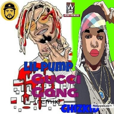 Sorg Våd stadig Chizkid - Lil Pump Gucci gang remix | Naija Songs // Naijapals