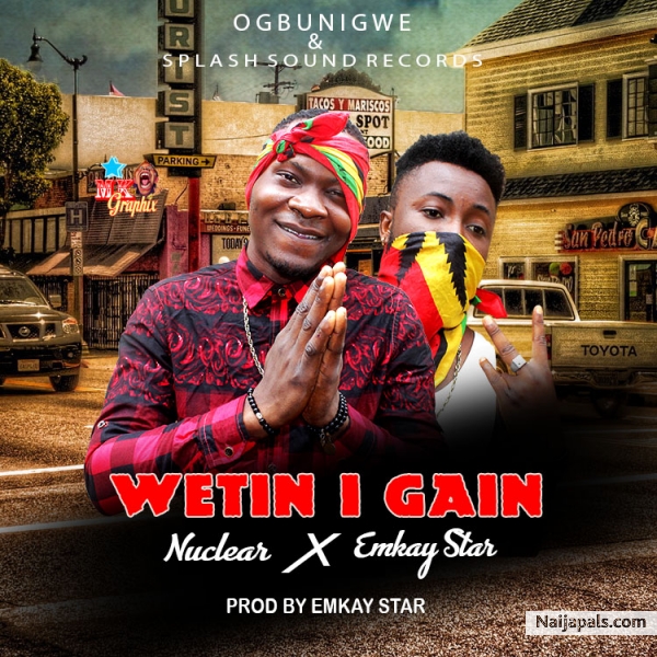 Wetin i gain (prod by Emkay star)