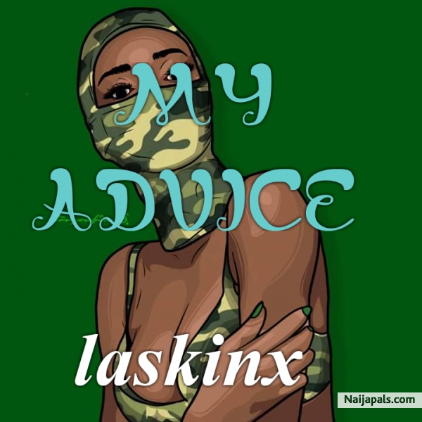 MY ADVICE