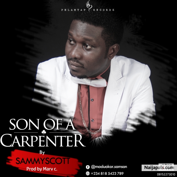 Son Of A Carpenter || Sammyscott_Prod by Marv C.