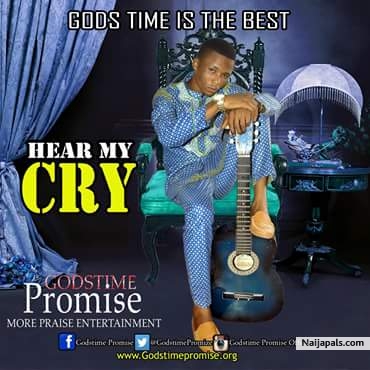 Hear My Cry (Ogaghiadigide) @Godstimepromize