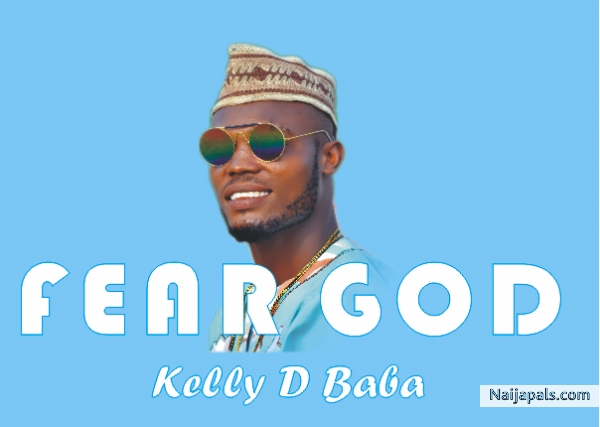 Fear God - Kelly D Baba