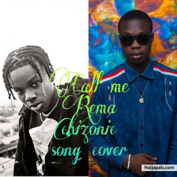 Call me Rema (Song cover) ft Chizonic