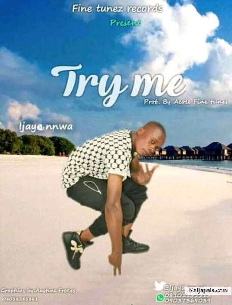 Try Me_Ijaya Nnwa_prod by AColefinetunez
