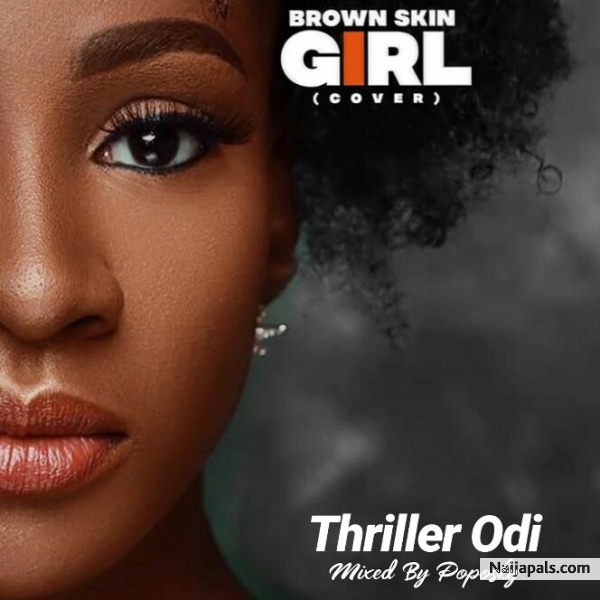 Thriller Odi - Brown Skin Girl Cover