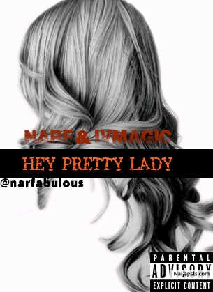 HEY PRETTY LADY FT IVMAGIC