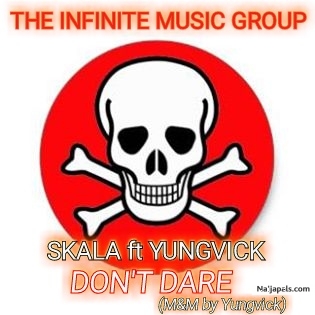 Don' t Dare ft Yungvick