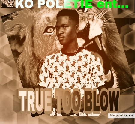 TRUE TO BLOW
