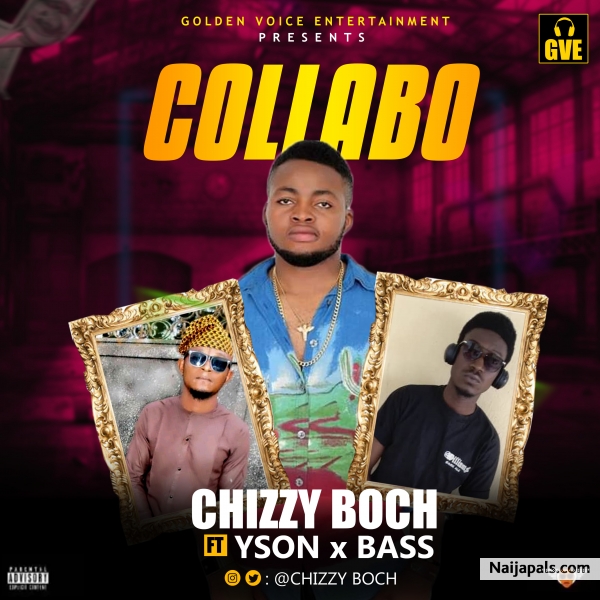 Collabo by chizzyboch ft yson&bass