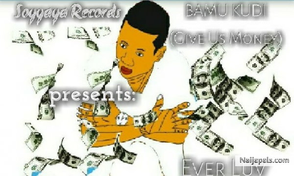 Bamu Kudi (Give Us Money)