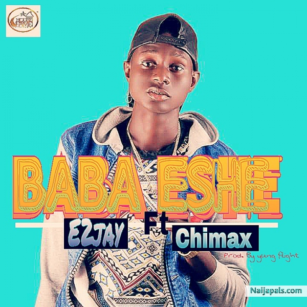BABA ESHE FT Chimax