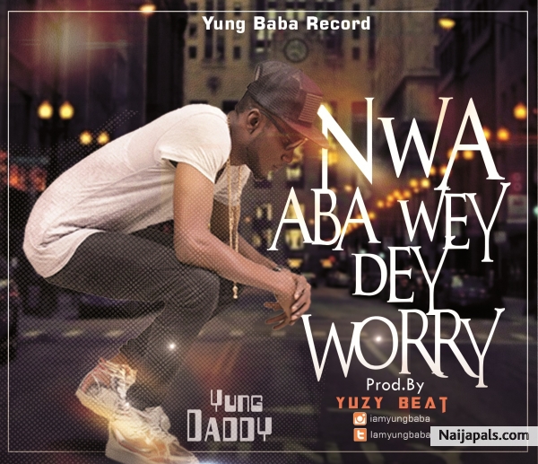Nwa Aba Wey Dey Worry