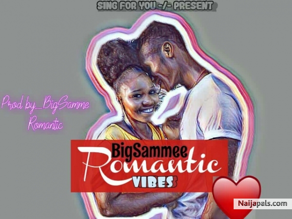 Romantic Vibes (Prod By BigSammee)