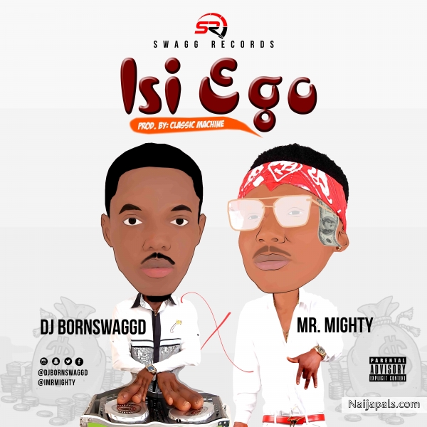 Dj Bornswaggd - Isi ego ft. Mr. Mighty
