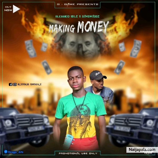Blesskid ft samswaggz Making money