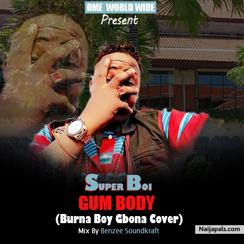 Super boy gum boy (Burna Boy gbona Cover)