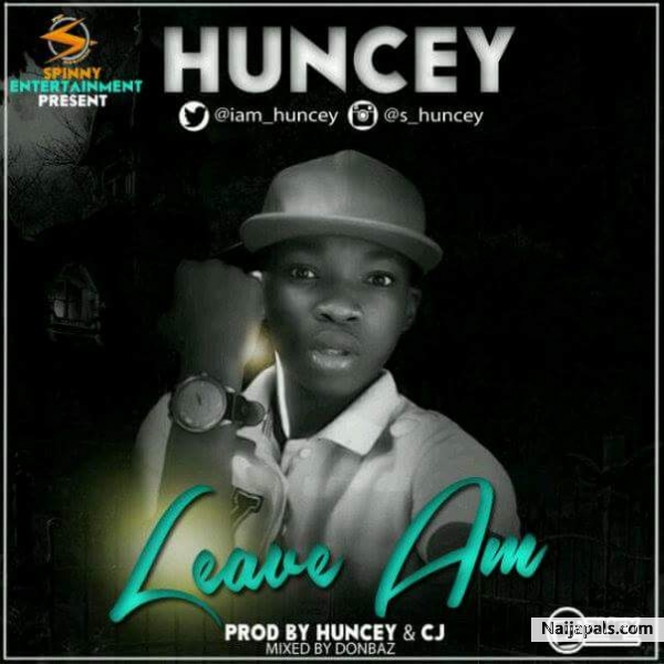 Huncey-Leave Am