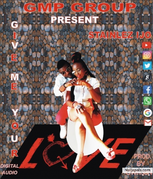 Stainlez ijo- Give me your love