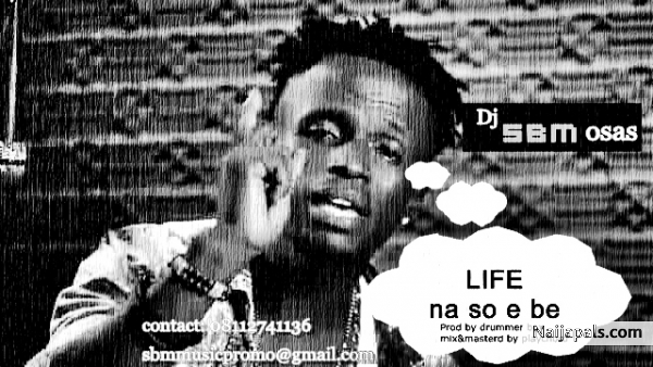 life (Na so e be)